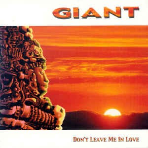 Giant - Don't Leave Me In Love